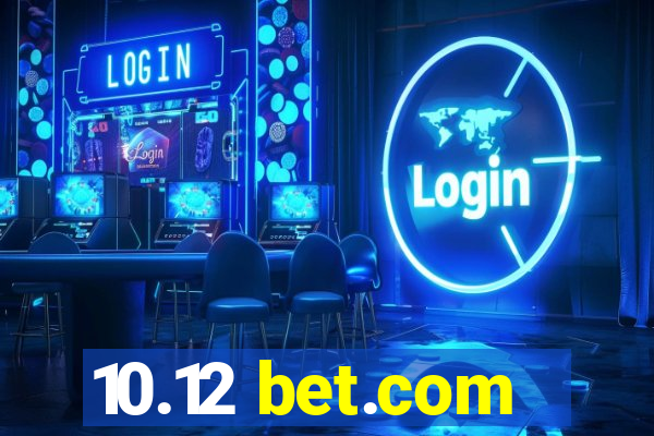 10.12 bet.com